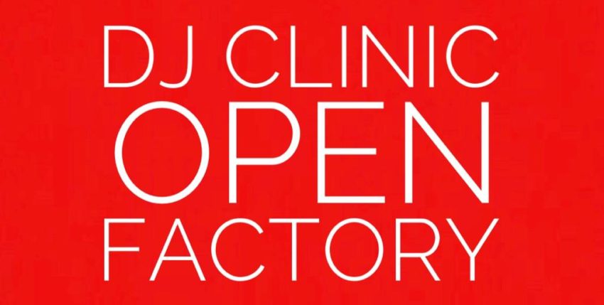 Dj Clinic Open Factory è in diretta tutti i giorni fino a lunedì 21