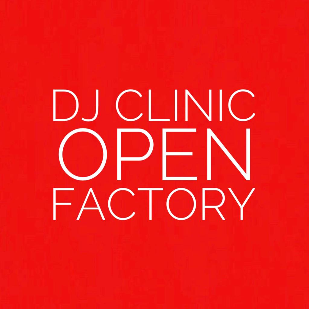 Dj Clinic Open Factory è in diretta tutti i giorni fino a lunedì 21